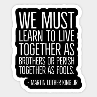 Live Together As Brothers, Martin Luther King Quote, Black History, African American Sticker